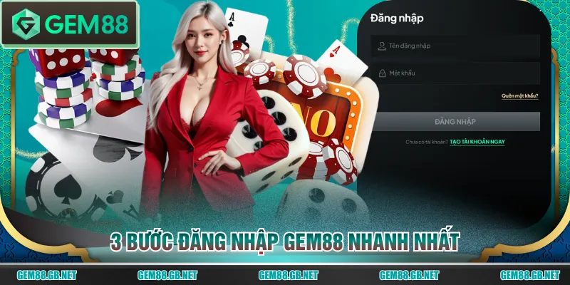 3 bước đăng nhập GEM88 nhanh nhất