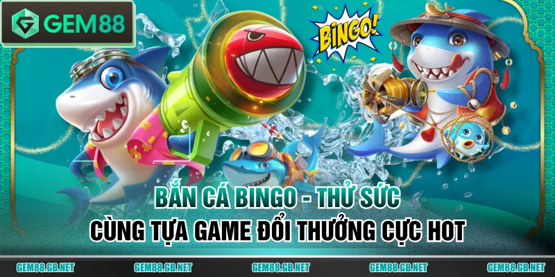 Bắn cá Bingo