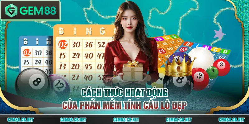 Cách thức hoạt động của phần mềm tính cầu lô đẹp