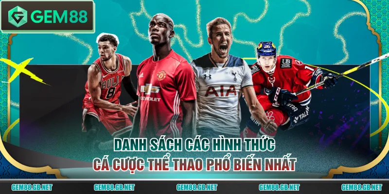 Danh sách các hình thức cá cược thể thao phổ biến nhất