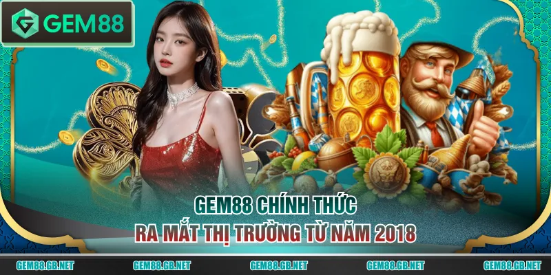 GEM88 chính thức ra mắt thị trường từ năm 2018
